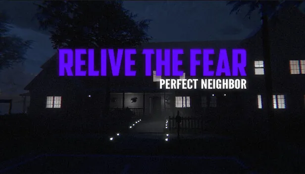心理恐怖《Relive the Fear - Perfect Neighbor》今日登陆Steam
